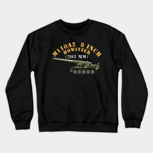 M110A2 - 8 Inch 203mm Howitzer X 300 Crewneck Sweatshirt